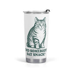 Cat Did Somebody Say Snack Stainless Steel 20oz Travel Mug Default Title Printed Offshore