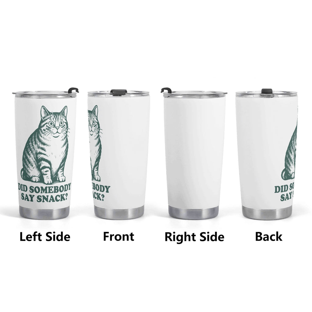Cat Did Somebody Say Snack Stainless Steel 20oz Travel Mug Printed Offshore
