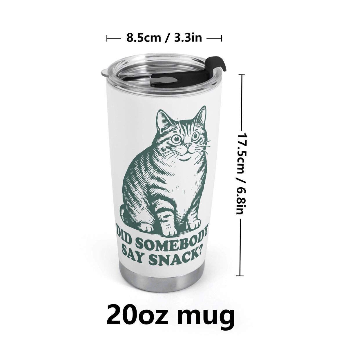 Cat Did Somebody Say Snack Stainless Steel 20oz Travel Mug Printed Offshore