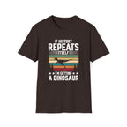 If History Repeats Itself I'm Getting A Dinosaur Unisex T-Shirt Dark Chocolate Unisex Adult T-shirt animal Globally Fulfilled