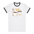 I Just Need One Cup Of Coffee Men's AS Colour Ringer Tee White Black Ringer T-Shirt Coffee Printed In Australia