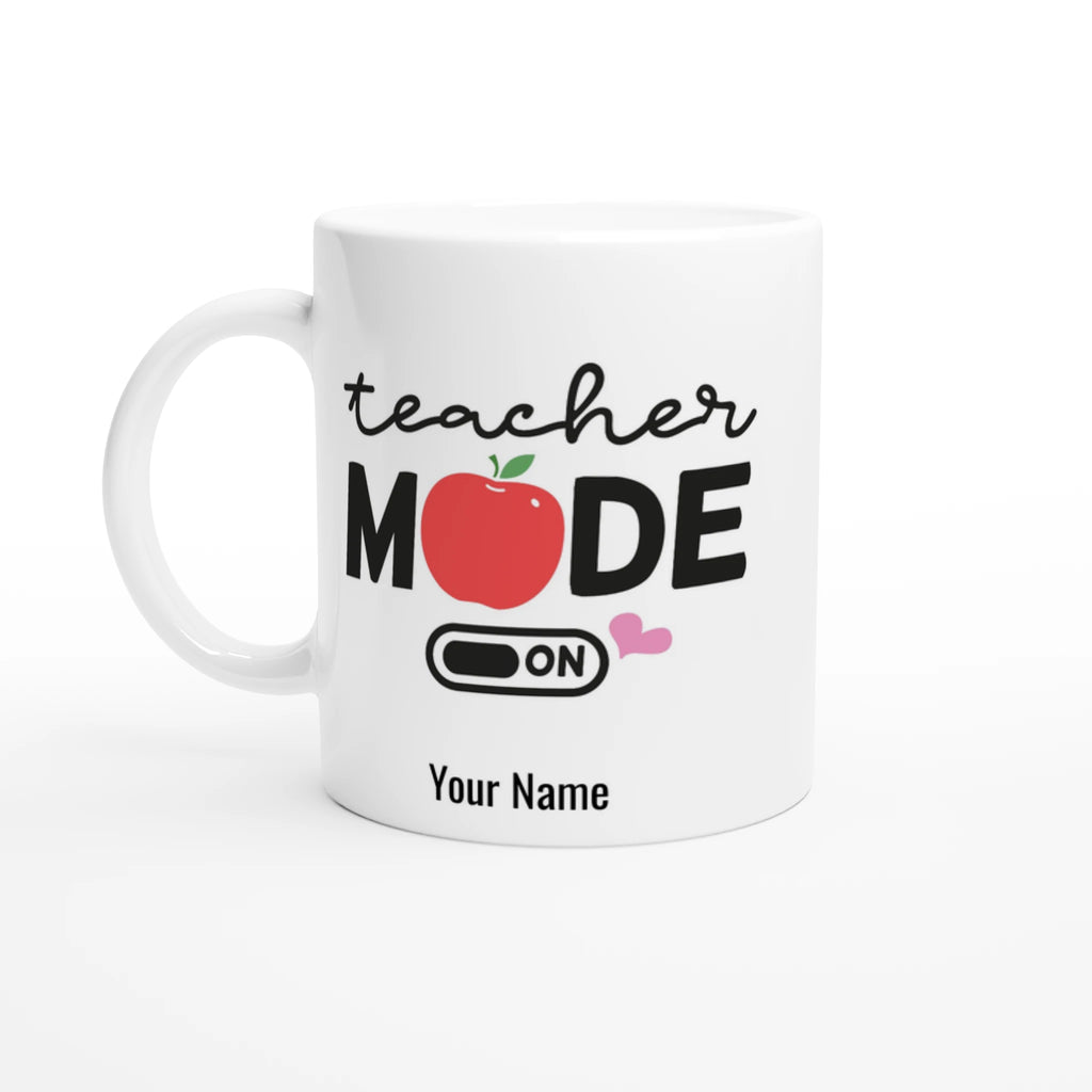 Personalise Teacher Mode On White 11oz Ceramic Mug with Color Inside Ceramic White Personalised 11oz Mug