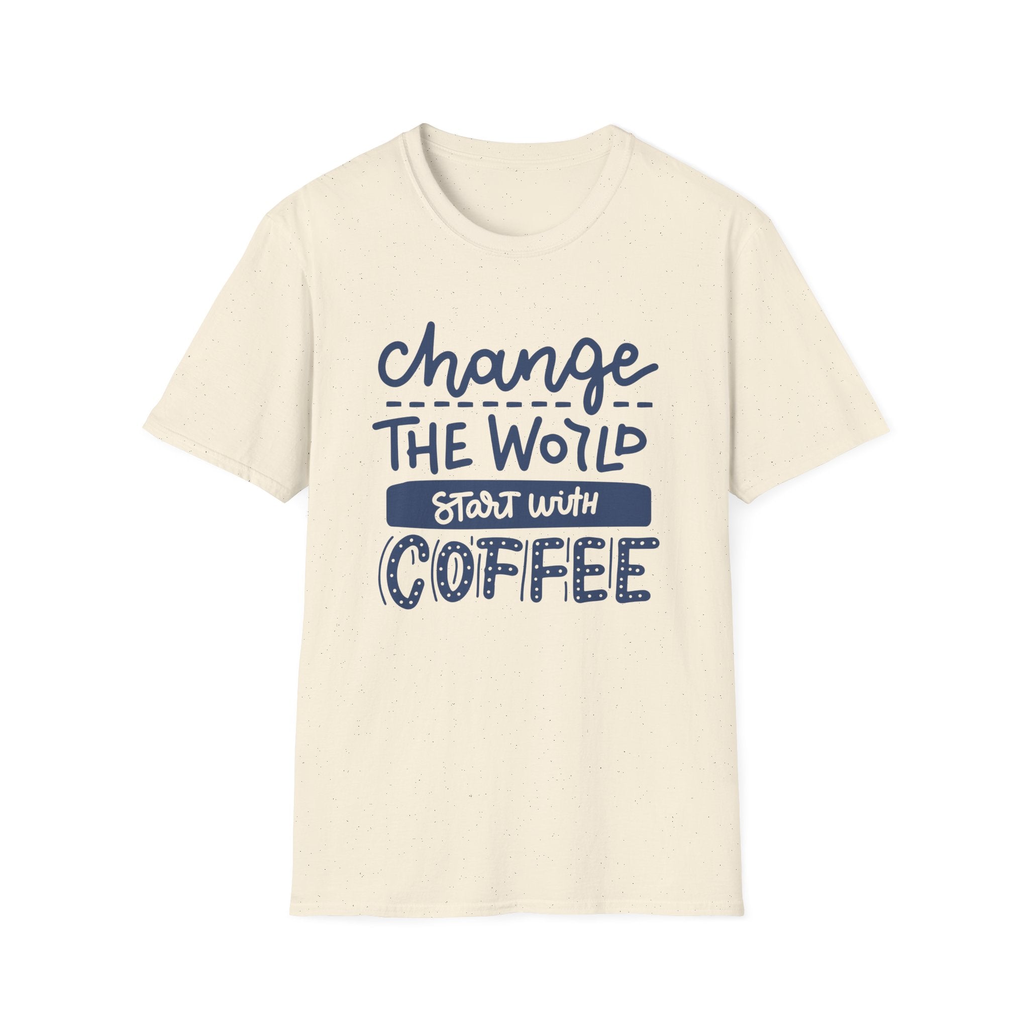 Change The World, Start With Coffee - Unisex Softstyle T-Shirt