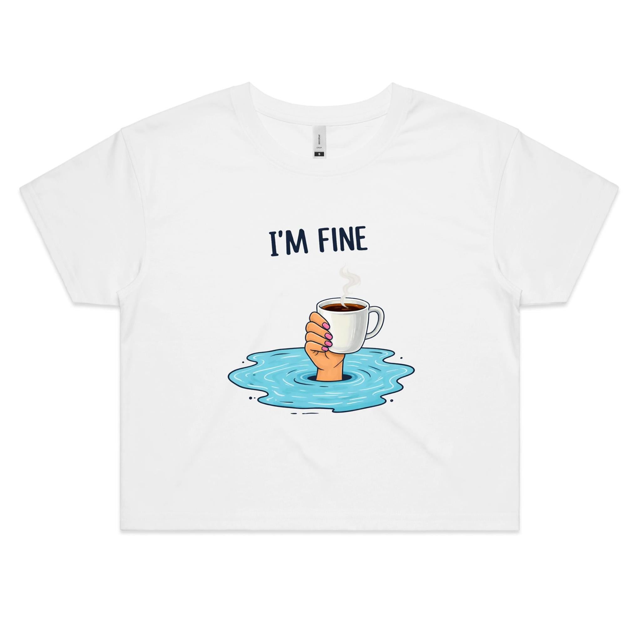 I'm Fine Drowning Coffee Women's AS Colour Crop Tee