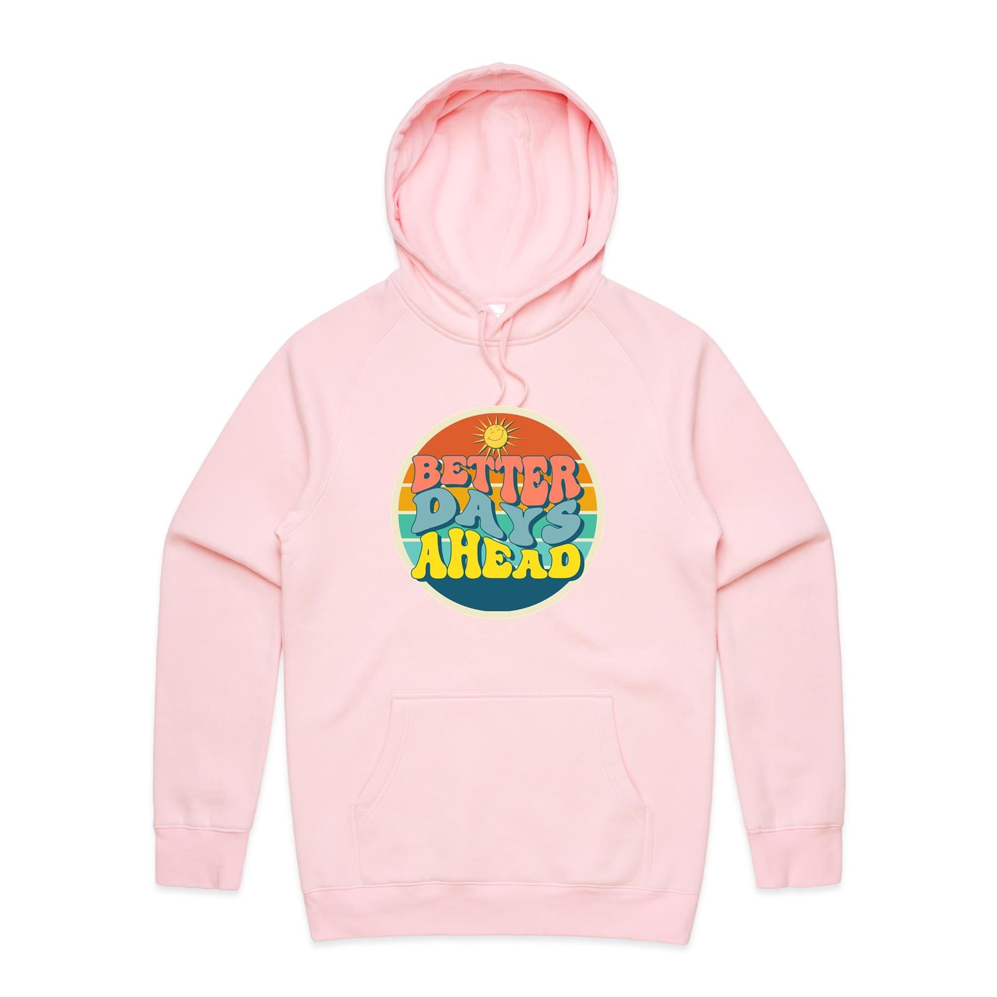 Better Days Ahead - Mens Hoodie Pink Mens Hoodie Positivity Printed In Australia