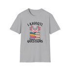 I Axolotl Questions - Unisex Softstyle T-Shirt