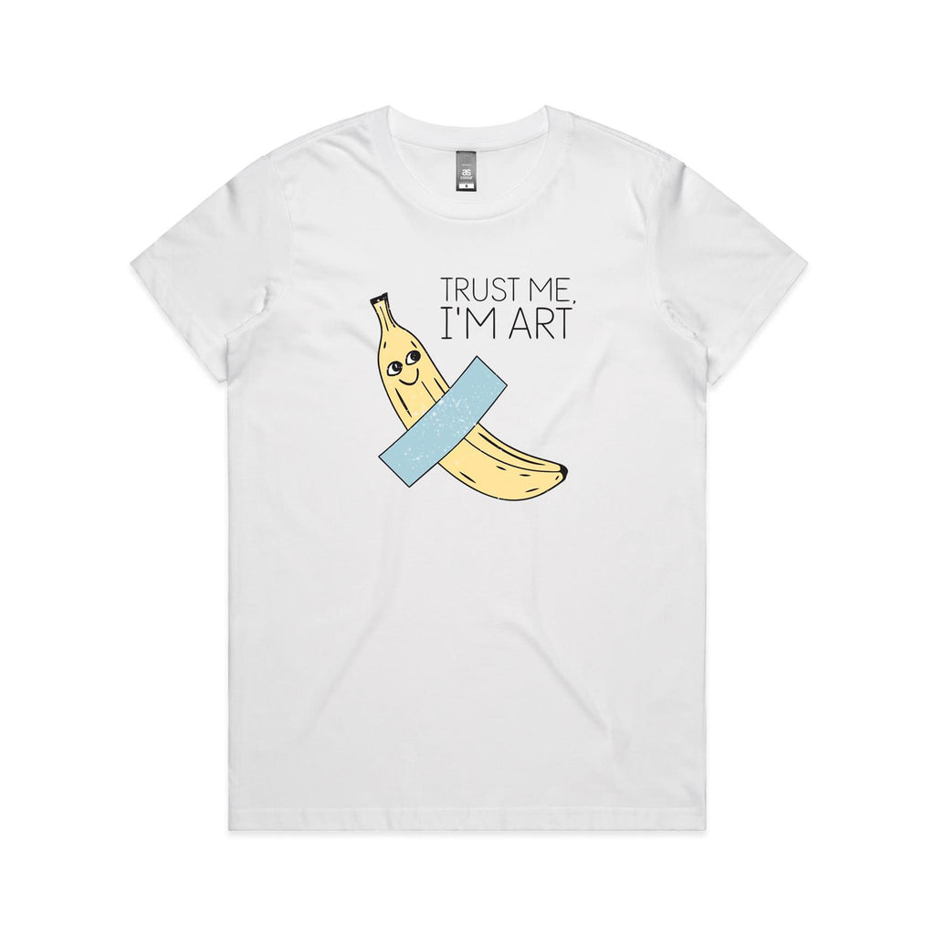 Banana Tape, Trust Me I'm Art Women's AS Colour T-shirt