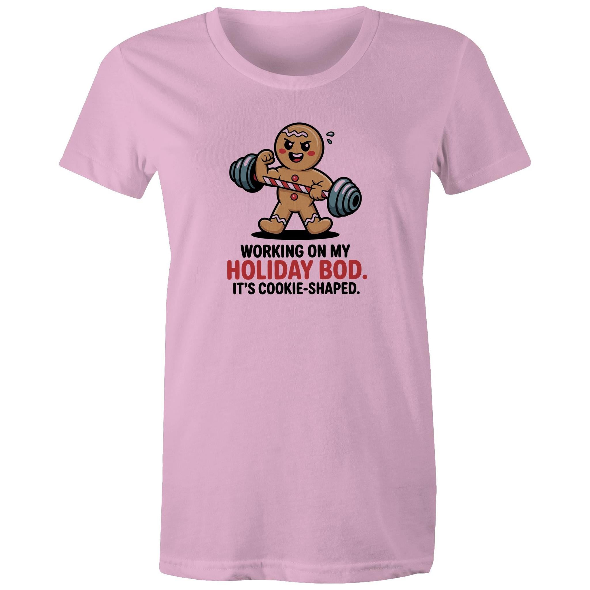 Working On My Holiday Bod, It's Cookie Shaped - Womens T-shirt Pink Womens Christmas T-shirt Christmas Printed In Australia