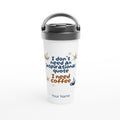 Personalised I Don't Need An Inspirational Quote, I Need Coffee White 15oz Stainless Steel Travel Mug Default Title Personalised Travel Mug Coffee Customise Funny Globally Fulfilled Personalise