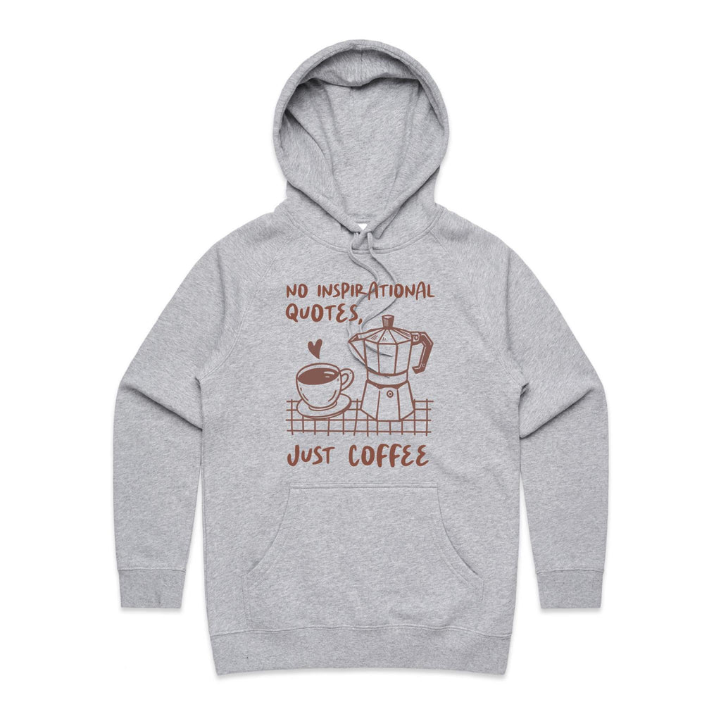No Inspirational Quotes, Just Coffee - Womens Hoodie Grey Marle Womens Hoodie Coffee Printed In Australia