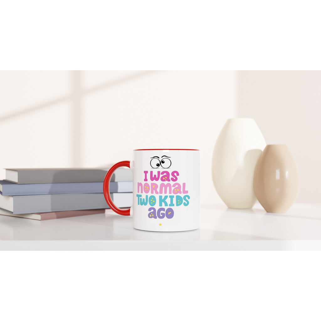 I Was Normal Two Kids Ago - White 11oz Ceramic Mug with Colour Inside Colour 11oz Mug Dad Globally Fulfilled mum