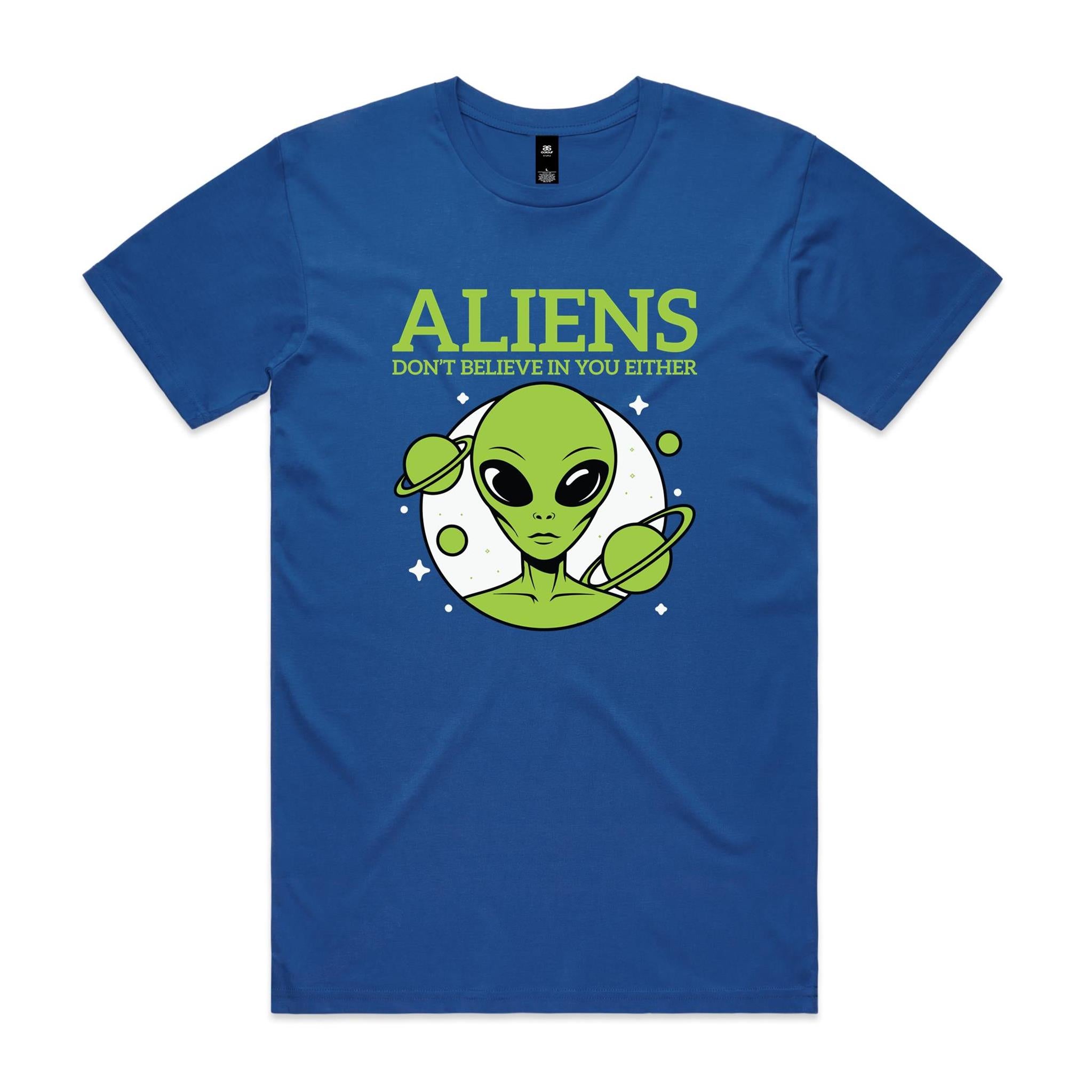 Aliens Don't Believe In You Either Men's AS Colour T-shirt