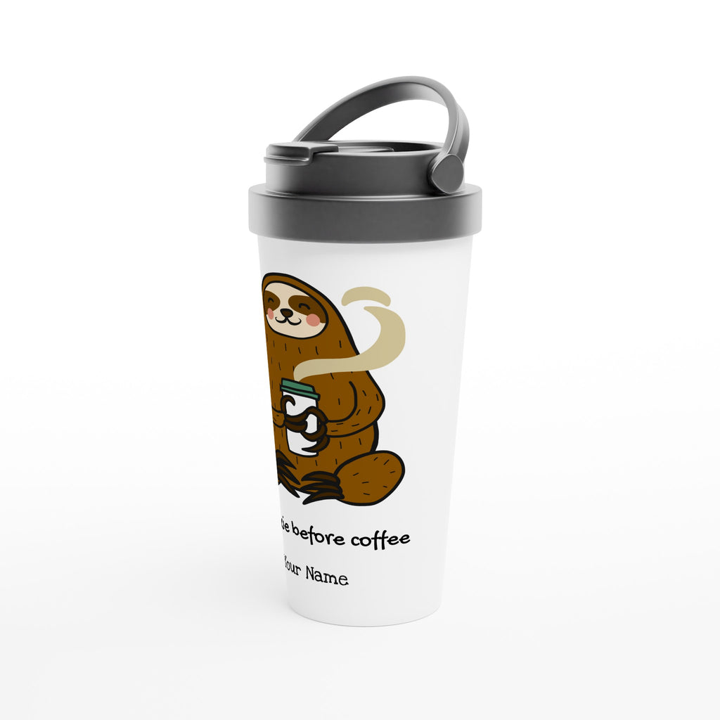 Personalised No Talkie Before Coffee, Sloth White 15oz Stainless Steel Travel Mug Personalised Travel Mug animal Coffee Customise Globally Fulfilled Personalise