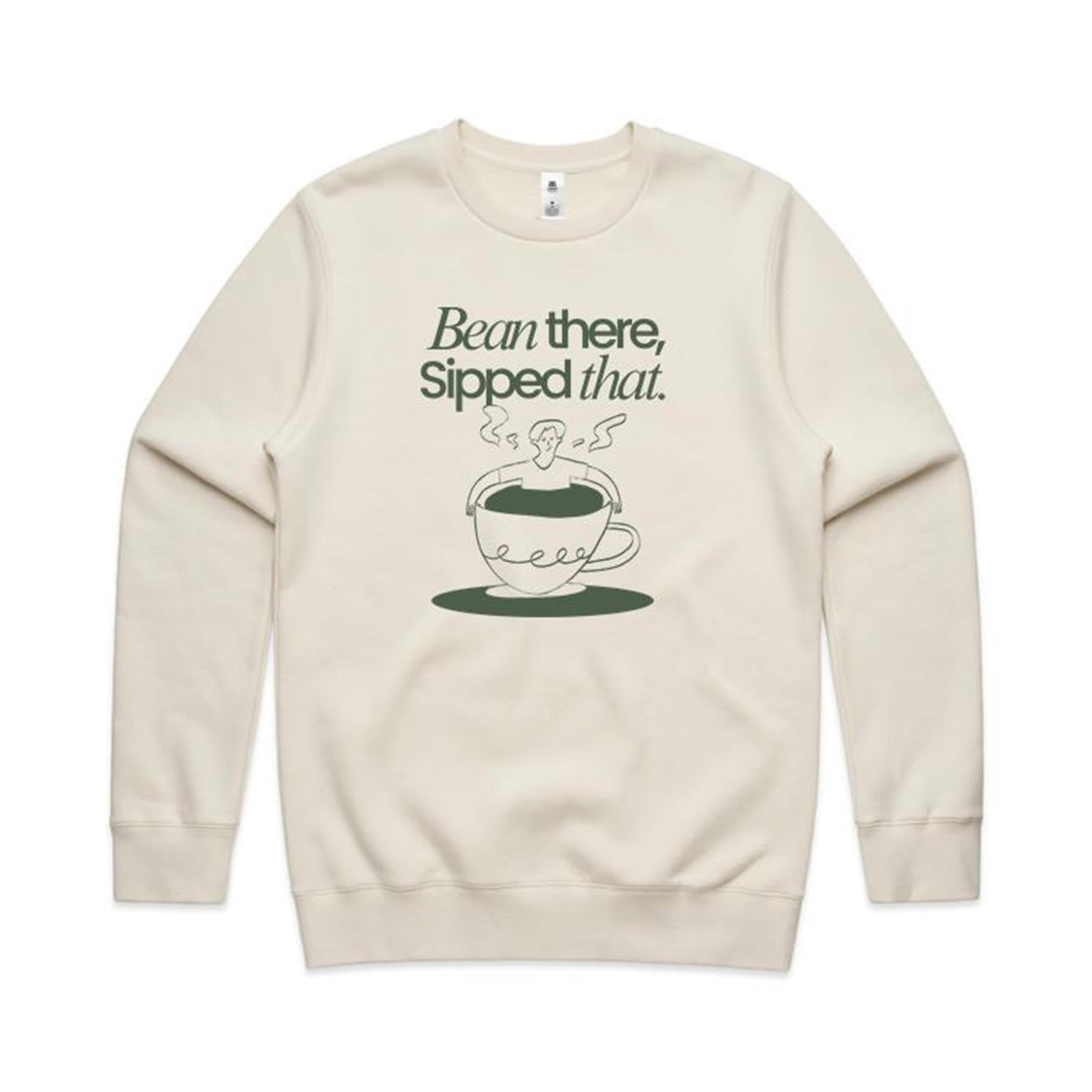 Bean There, Sipped That, Coffee - AS Colour Stencil Crew Sweatshirt Ecru Sweatshirt Coffee Printed In Australia