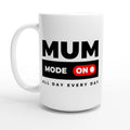 Mum Mode On White 15oz Ceramic Mug Default Title 15oz Mug Globally Fulfilled Mum