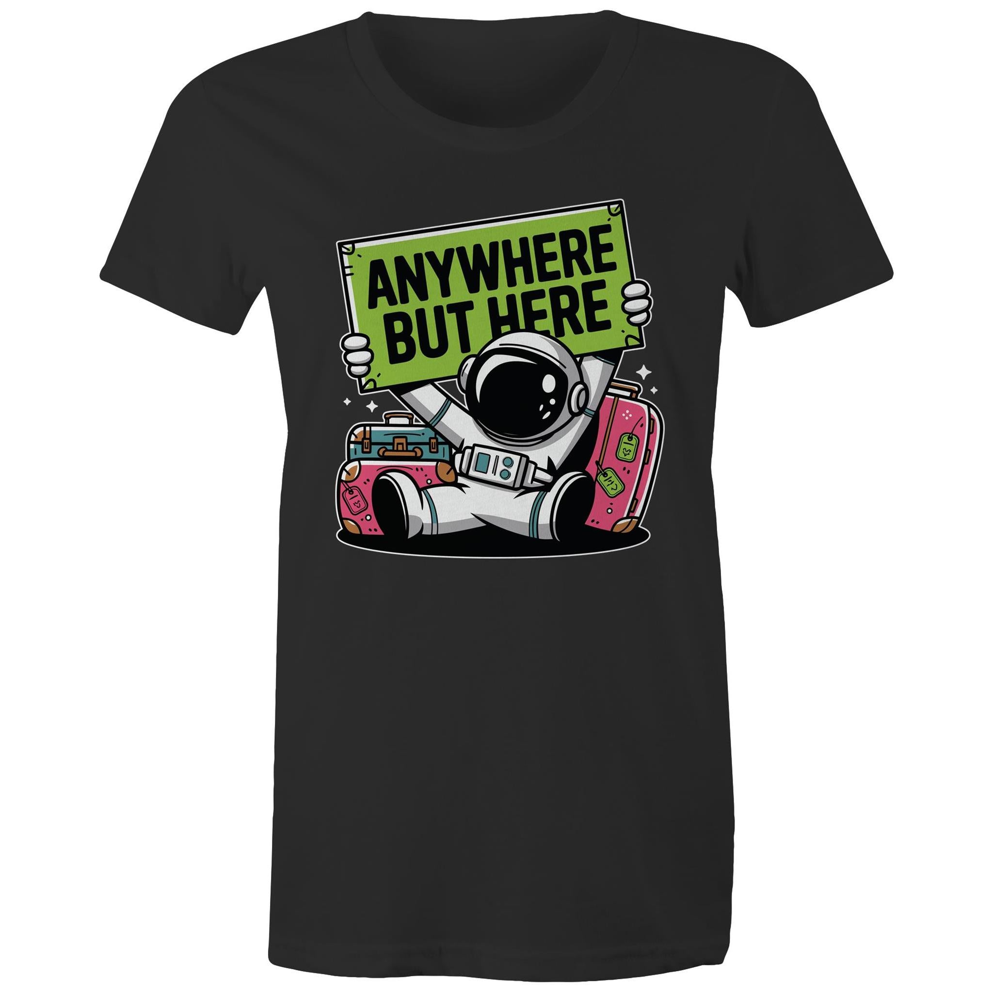 Astronaut, Anywhere But Here - Womens T-shirt Black Womens T-shirt Printed In Australia Space