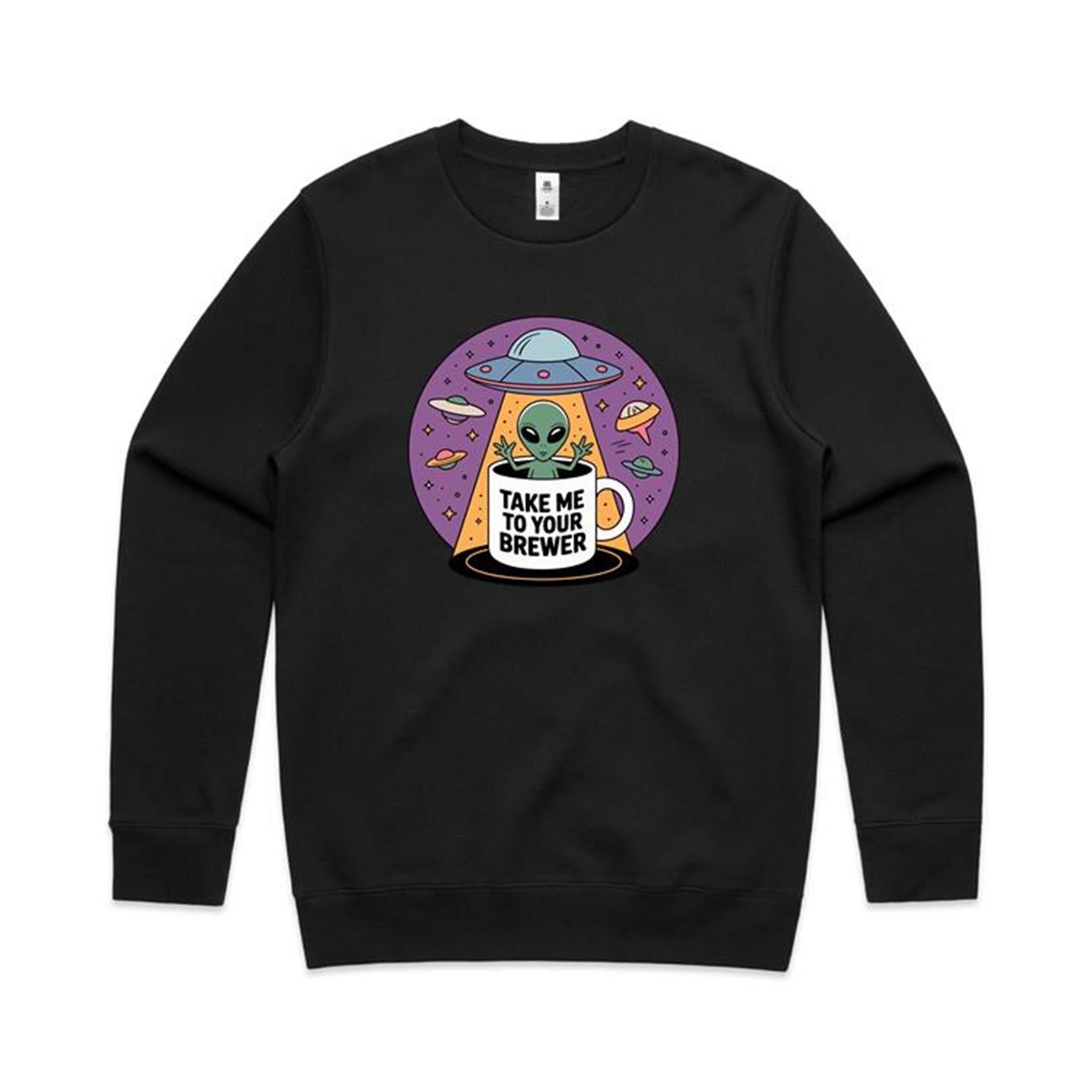 Coffee, Alien, UFO, Take Me To Your Brewer AS Colour Stencil Crew Sweatshirt Unisex Black Sweatshirt Coffee Printed In Australia Si-Fi