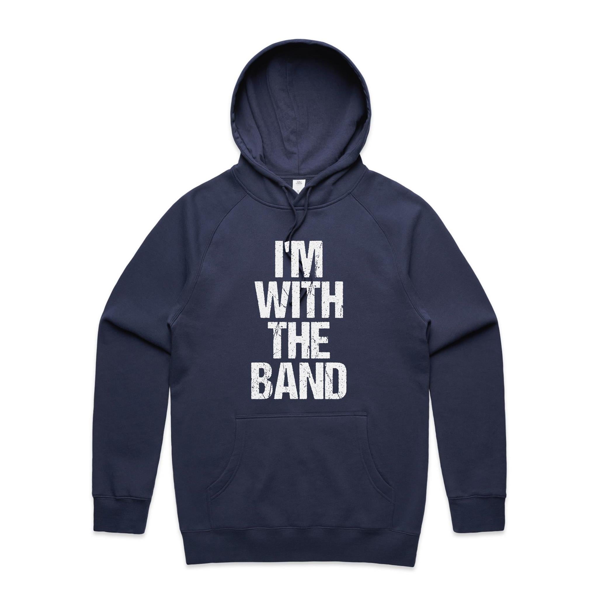 I'm With The Band - Mens Hoodie Midnight Blue Mens Hoodie Music Printed In Australia