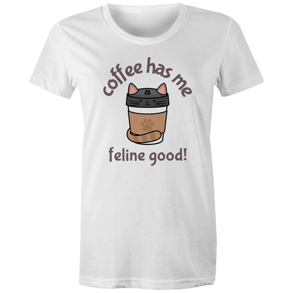 Coffee Has Me Feline Good, Cat - Womens T-shirt White Womens T-shirt animal Coffee Printed In Australia