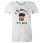 Coffee Has Me Feline Good, Cat - Womens T-shirt White Womens T-shirt animal Coffee Printed In Australia
