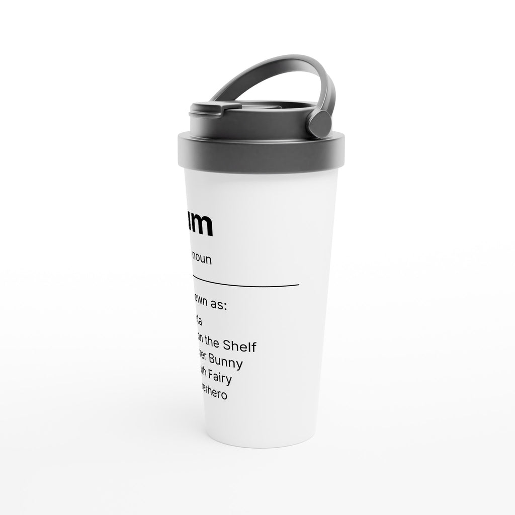 Mum Definition 3 - White 15oz Stainless Steel Travel Mug Travel Mug Globally Fulfilled Mum