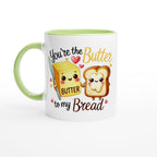 You're The Butter To My Bread, Valentine - White 11oz Ceramic Mug with Colour Inside Ceramic Green Colour 11oz Mug Food Globally Fulfilled Love