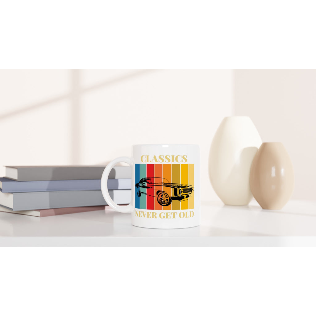 Classics Never Get Old White 11oz Ceramic Mug White 11oz Mug Dad Globally Fulfilled