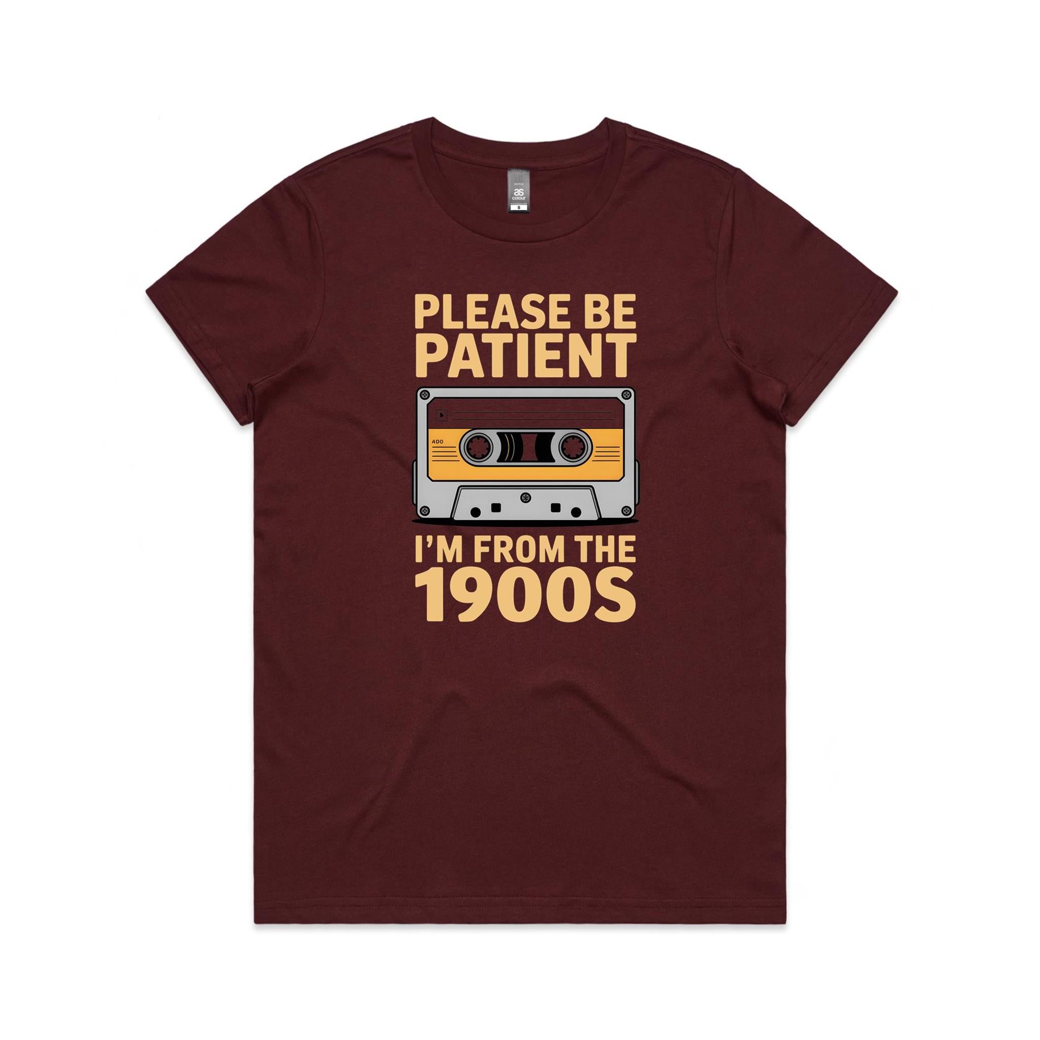 Please Be Patient, I'm From The 1900's Women's AS Colour T-shirt Burgundy Womens T-shirt Music Printed In Australia