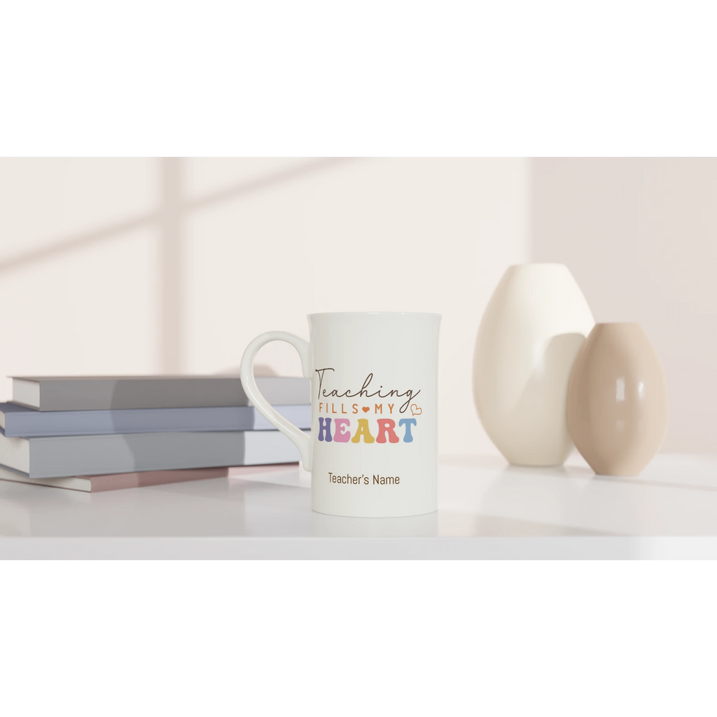 Personalise - Teaching Fills My Heart - White 10oz Porcelain Slim Mug Personalised Porcelain Mug