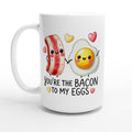 You're The Bacon To My Eggs, Valentine - White 15oz Ceramic Mug Default Title 15oz Mug Food Globally Fulfilled Love