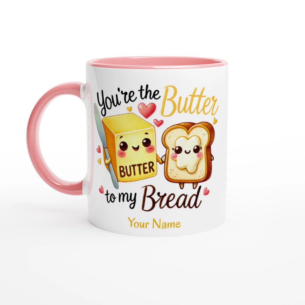 Personalised - You're The Butter To My Bread, Valentine - White 11oz Ceramic Mug with Colour Inside Ceramic Pink Personalised 11oz Mug
