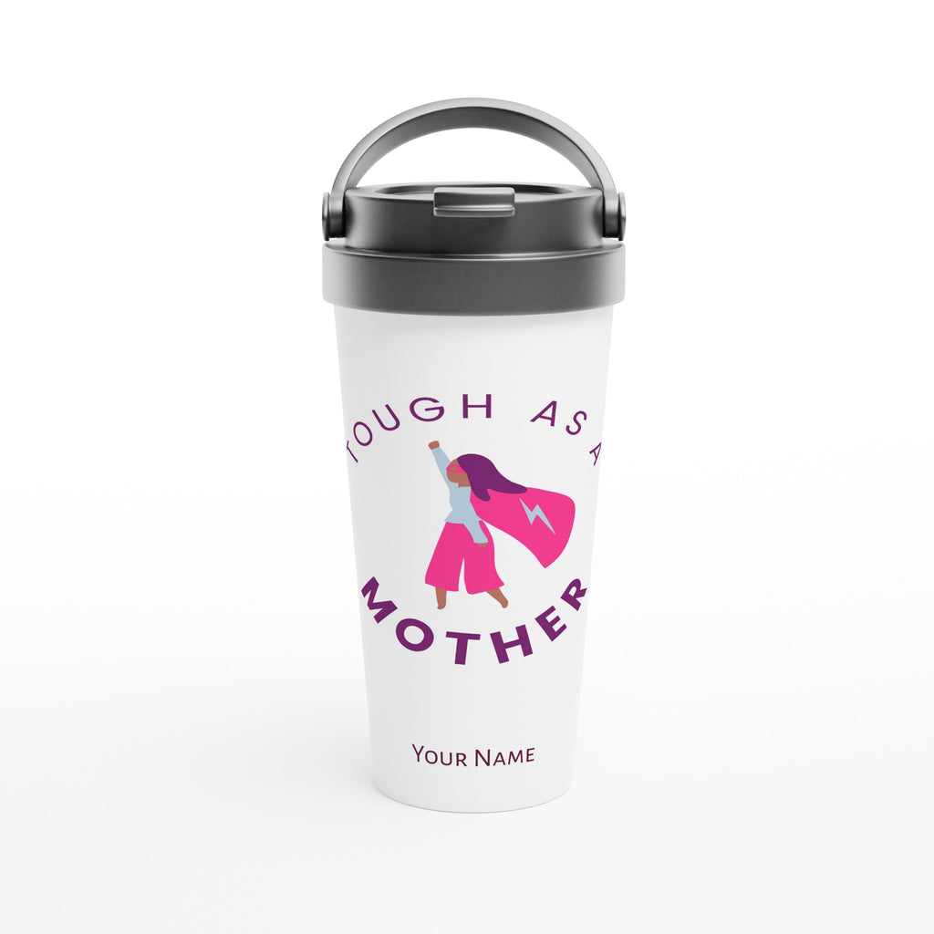 Personalised - Tough As A Mother - White 15oz Stainless Steel Travel Mug Default Title Personalised Travel Mug Globally Fulfilled mum