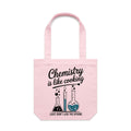 Chemistry Is Like Cooking Canvas Tote Bag