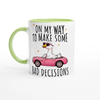 On My Way To Make Some Bad Decisions - White 11oz Ceramic Mug with Colour Inside Ceramic Green Colour 11oz Mug animal Globally Fulfilled