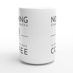 Nothing Stands Between A Girl And Her Coffee - White 15oz Ceramic Mug 15oz Mug coffee Globally Fulfilled