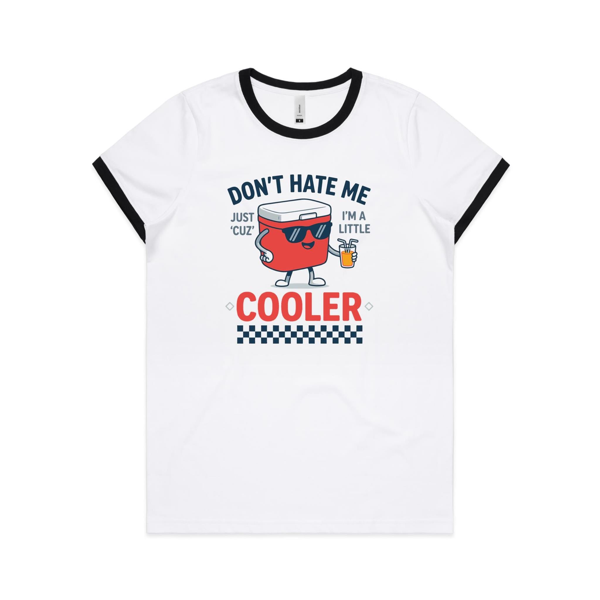 I'm A Little Cooler Women's AS Colour Ringer Tee White Black Womens Ringer T-shirt Printed In Australia