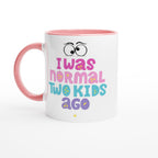 I Was Normal Two Kids Ago - White 11oz Ceramic Mug with Colour Inside Ceramic Pink Colour 11oz Mug Dad Globally Fulfilled mum