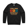 I Tell Dad Jokes Periodically, Periodic Table AS Colour Stencil Crew Sweatshirt Black Dad Printed In Australia Science