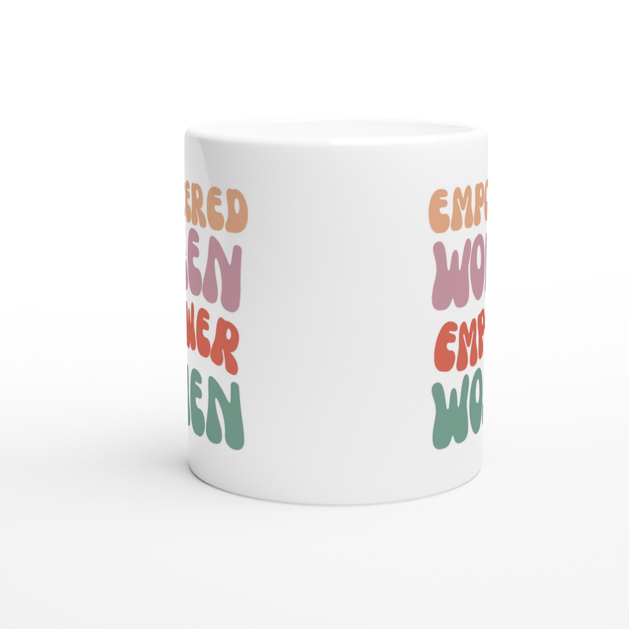 Empowered Women Empower Women - White 11oz Ceramic Mug White 11oz Mug Globally Fulfilled Motivation Positivity