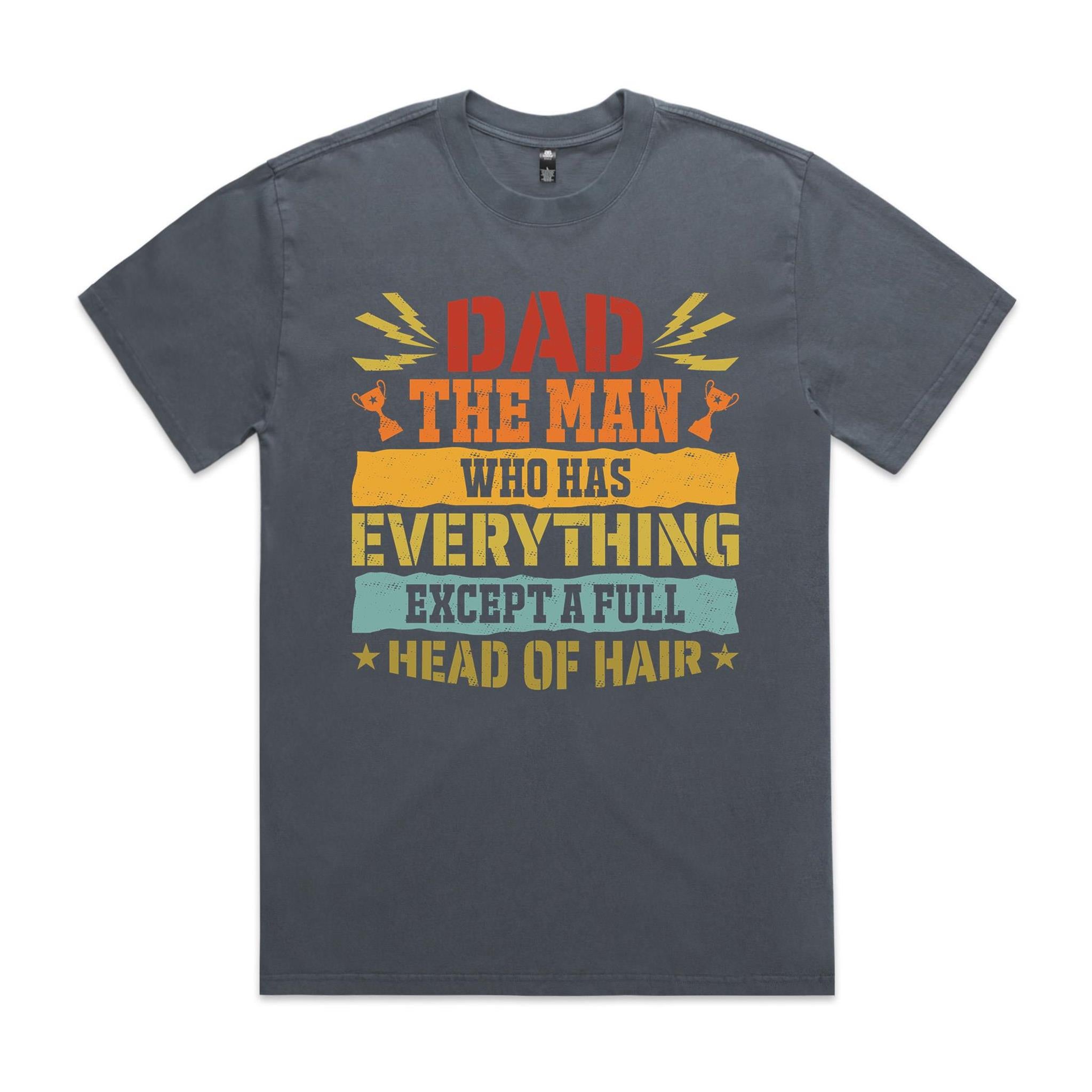 Dad, The Man Who Has Everything, Except A Full Head Of Hair - AS Colour Heavy Faded Tee