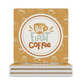 But First, Coffee Ceramic Coasters (Square) white Ceramic Coasters Coffee Printed Offshore