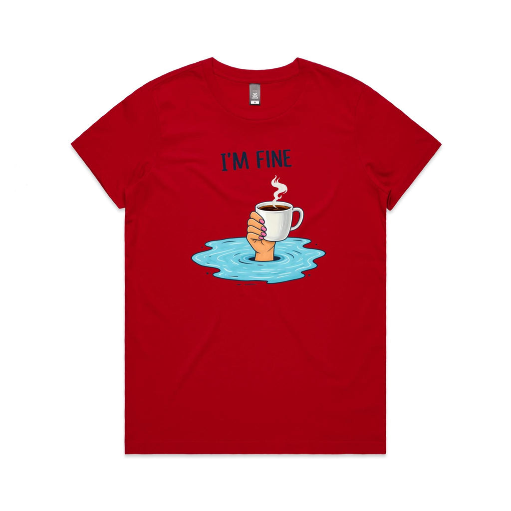 I'm Fine Women's AS Colour T-shirt Red Womens T-shirt Printed In Australia