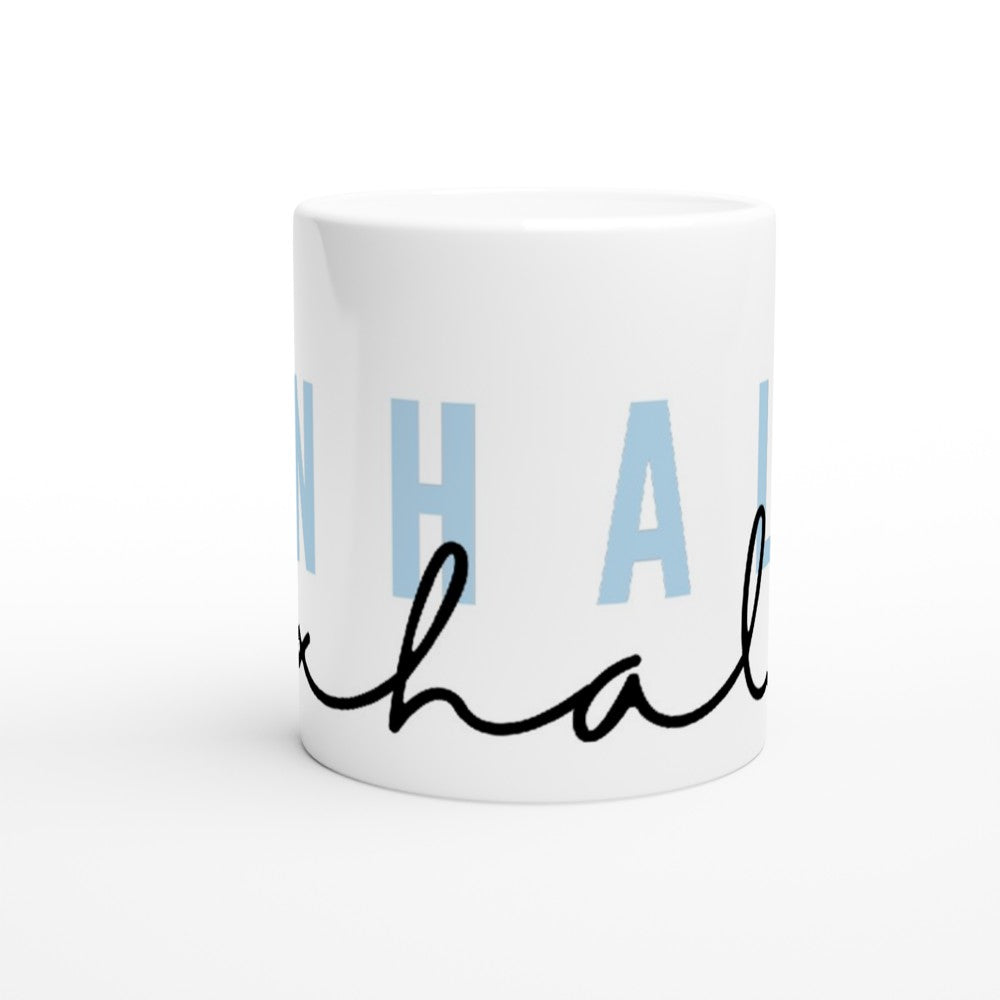 Inhale, Exhale - White 11oz Ceramic Mug White 11oz Mug Globally Fulfilled motivation positivity tea