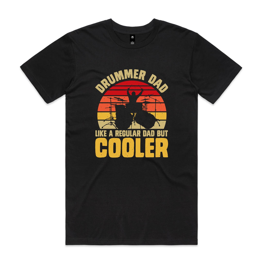 Drummer Dad, Like A Regular Dad But Cooler Men's AS Colour T-shirt Black Mens T-shirt Dad Music Printed In Australia