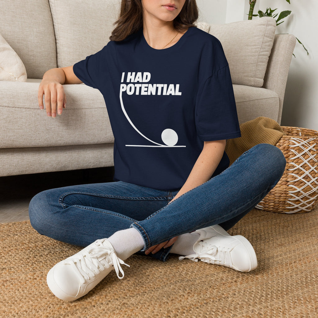 I Had Potential Unisex T-shirt Unisex Adult T-shirt Globally Fulfilled Science
