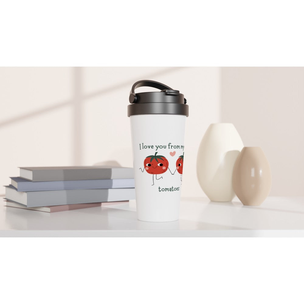 I Love You From My Head Tomatoes - White 15oz Stainless Steel Travel Mug Travel Mug food Globally Fulfilled love