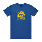 The Dad Jokes Are Strong With This One - Mens T-shirt