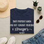 That Moment When You Get Caught Reading a Stranger's Shirt Unisex T-Shirt