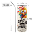 I'm Not Weird, I'm Limited Edition - 20oz Tall Skinny Tumbler with Lid and Straw