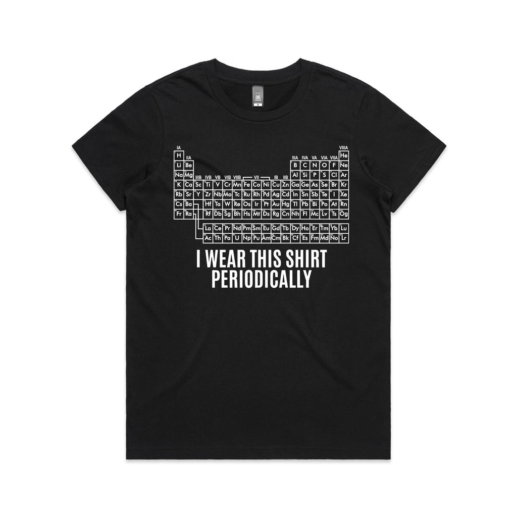 I Wear This Shirt Periodically Periodic Table Women's AS Colour T-shirt